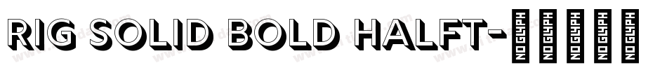 rig solid bold halft字体转换